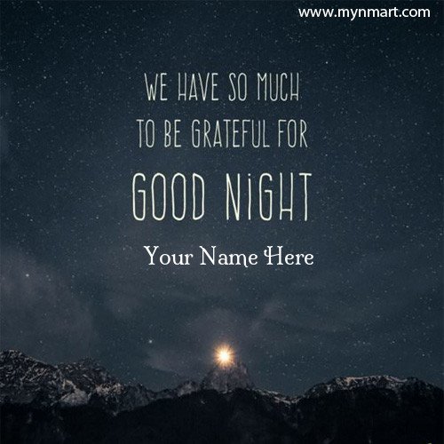 Good Night We have so much greatful good night message with your name